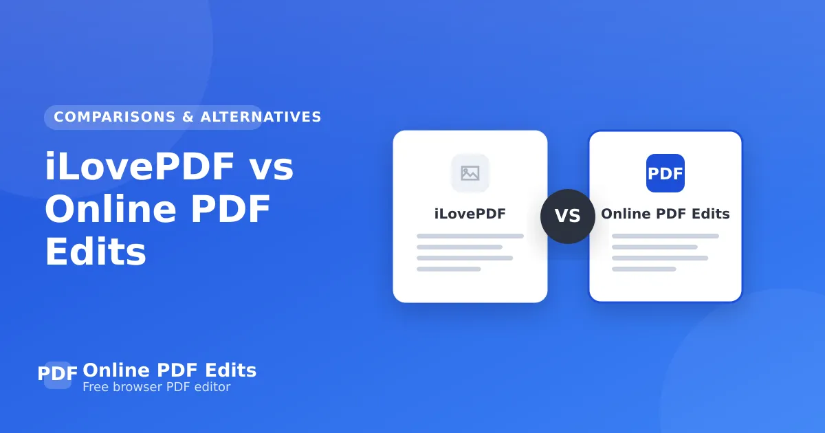 iLovePDF vs Online PDF Edits — Online PDF Edits